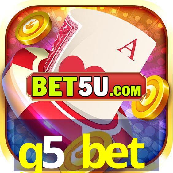 g5 bet